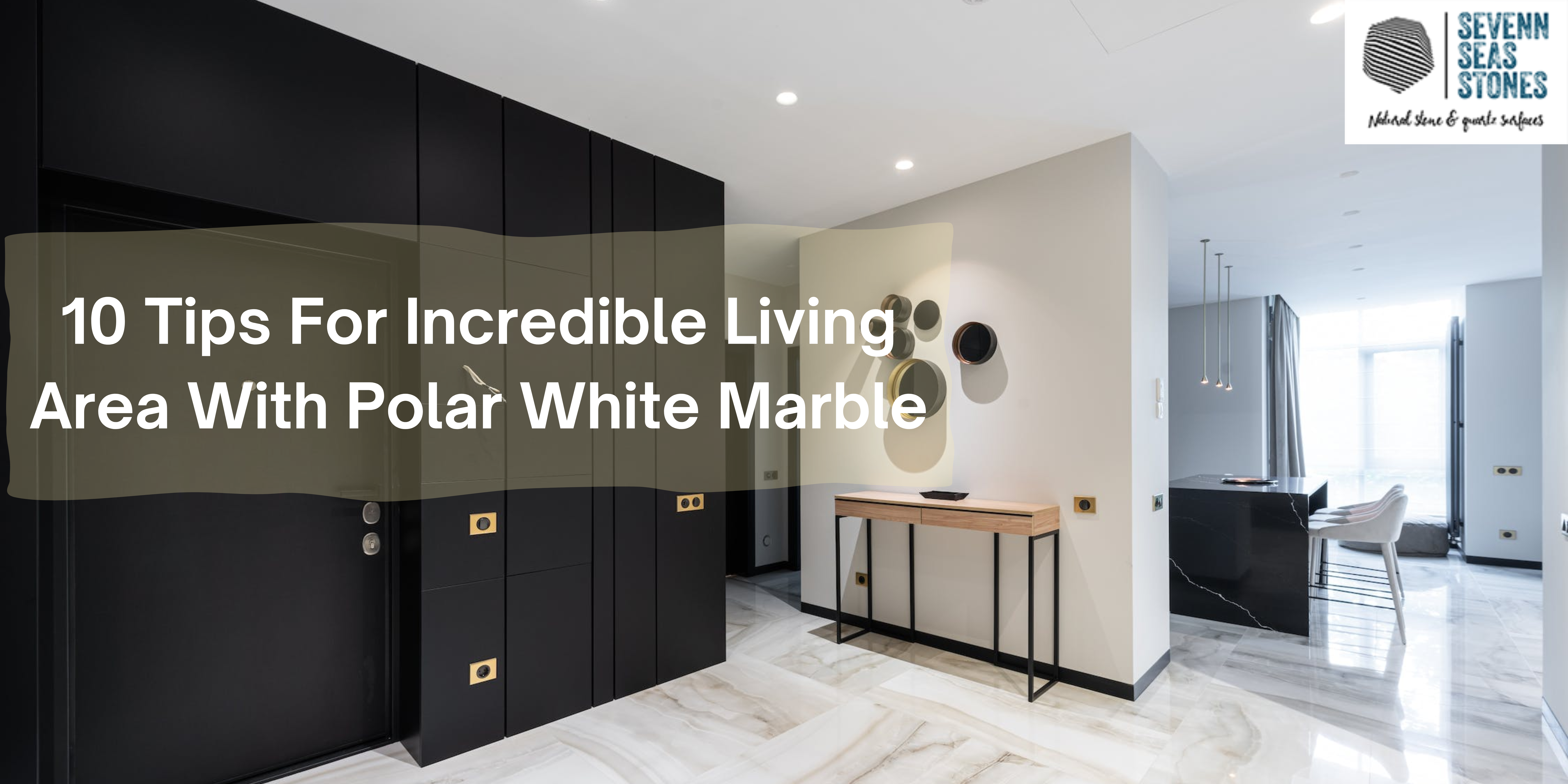 blog-10 Tips To Make Your Living Space Look Remarkable With Polar White Marble Trends